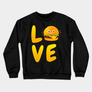 Love Burger Crewneck Sweatshirt